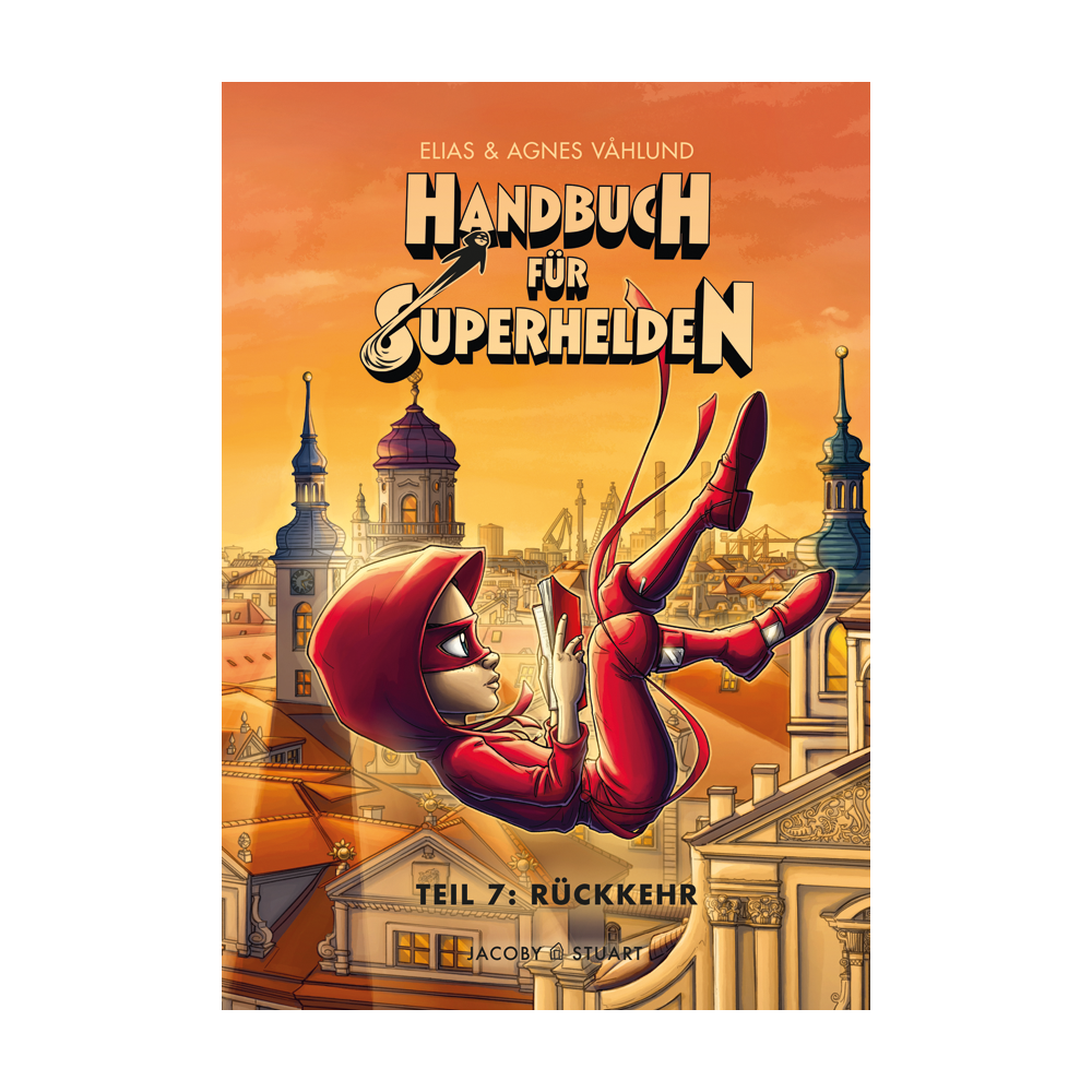 Handbuch für Superhelden (7): Rückkehr