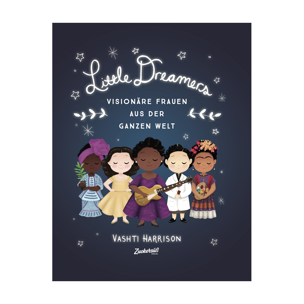 Little Dreamers: Visionäre Frauen aus der ganzen Welt